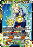 Android 18, Sibling Strike (Uncommon) [BT13-111]